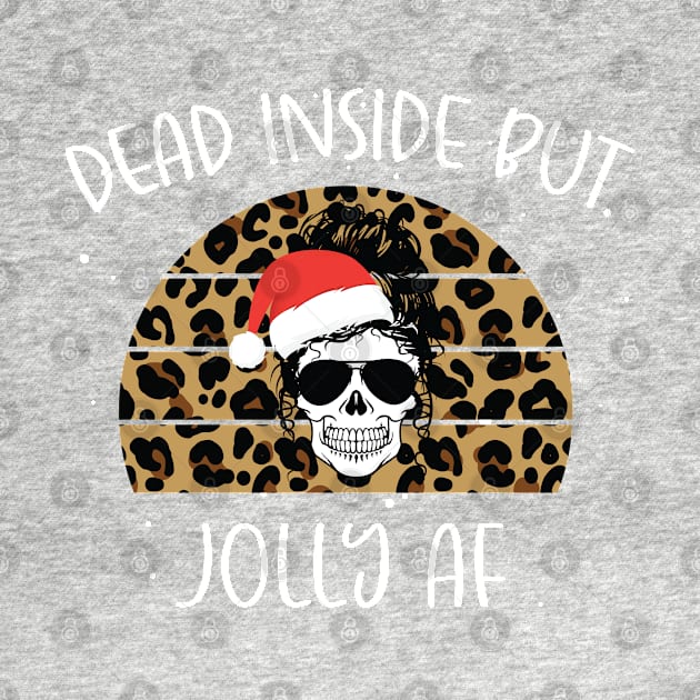 Funny Christmas Skull Party Leopard Pattern - Dead Inside But Jolly AF Christmas Skeleton - Skull Messy Bun Leopard Retro Gift by WassilArt